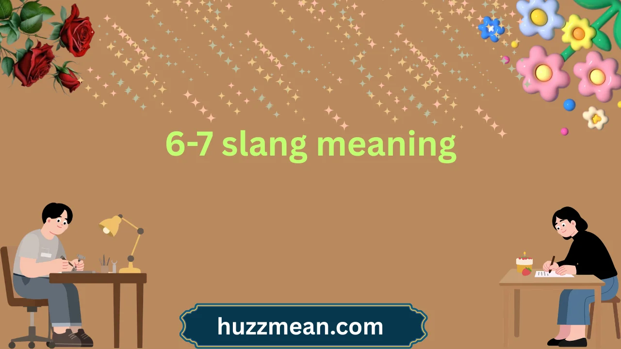 6-7 slang meaning