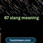 67 slang meaning