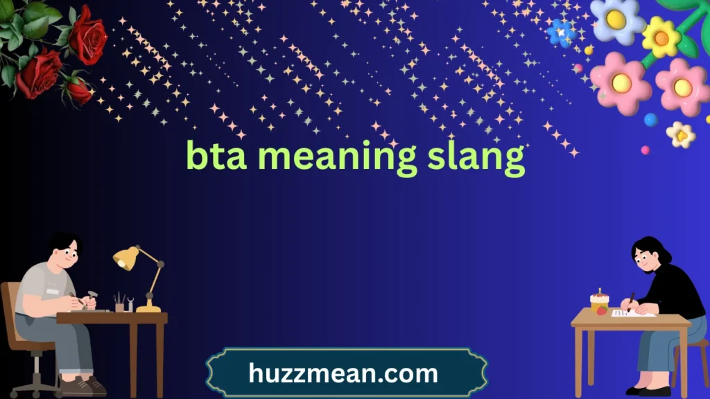 bta meaning slang