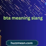 bta meaning slang