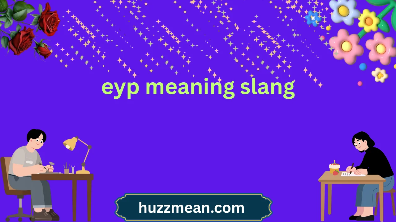 eyp meaning slang