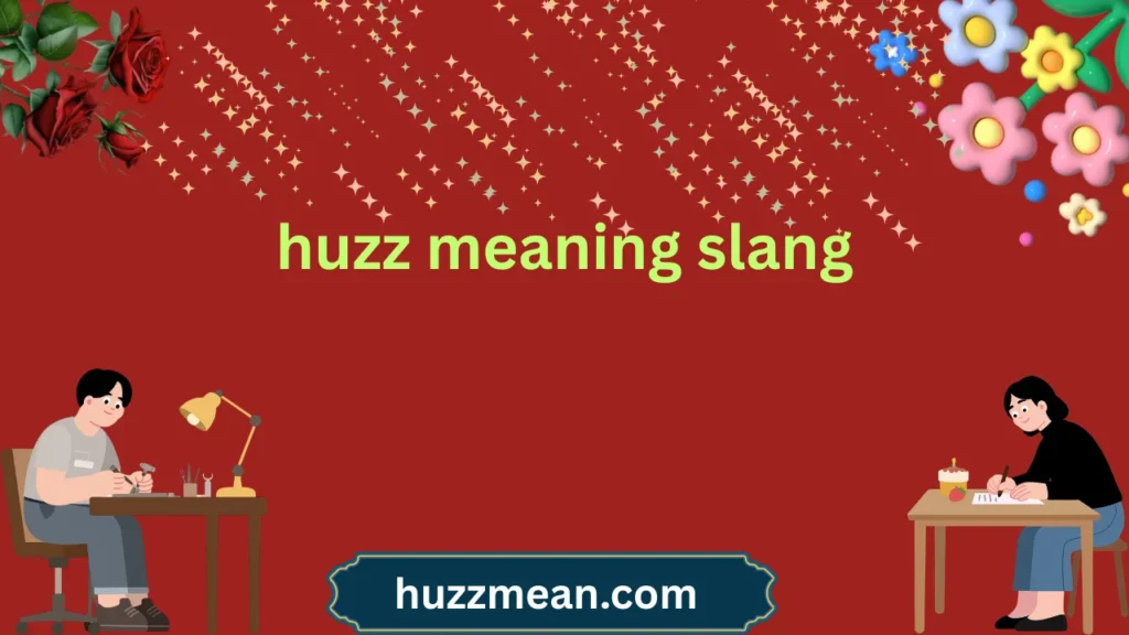 huzz meaning slang