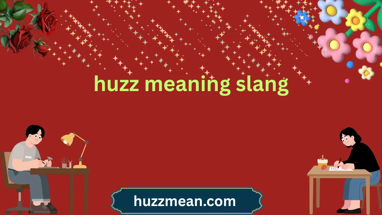 huzz meaning slang