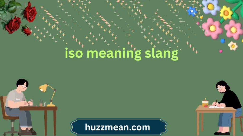 iso meaning slang