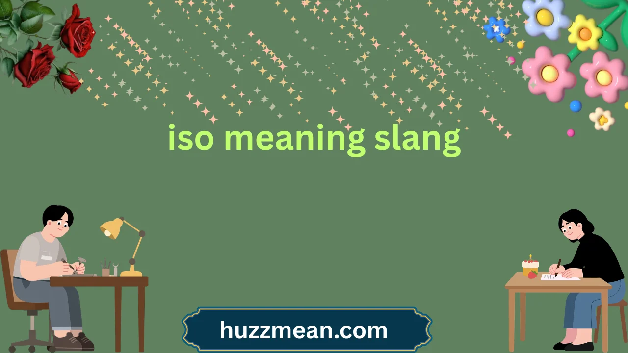 iso meaning slang