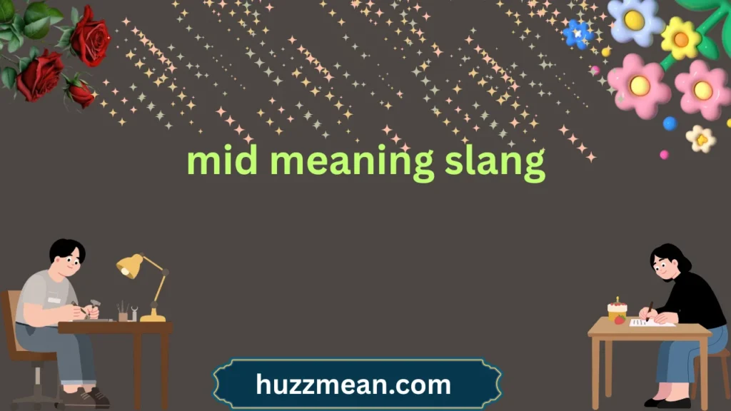 mid meaning slang