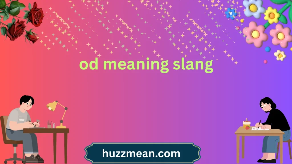 od meaning slang