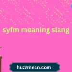 syfm meaning slang