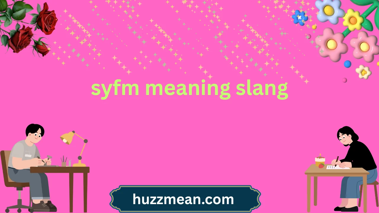 syfm meaning slang