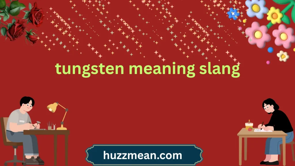 tungsten meaning slang