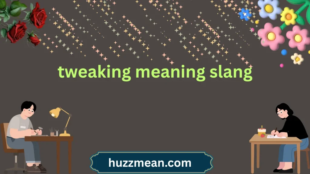 tweaking meaning slang