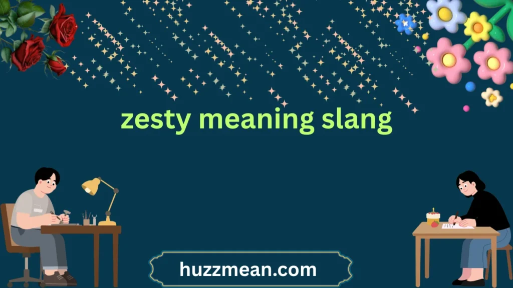 zesty meaning slang