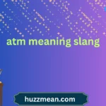 atm meaning slang