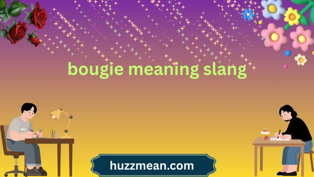 bougie meaning slang