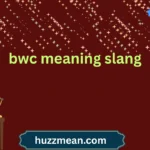 bwc meaning slang