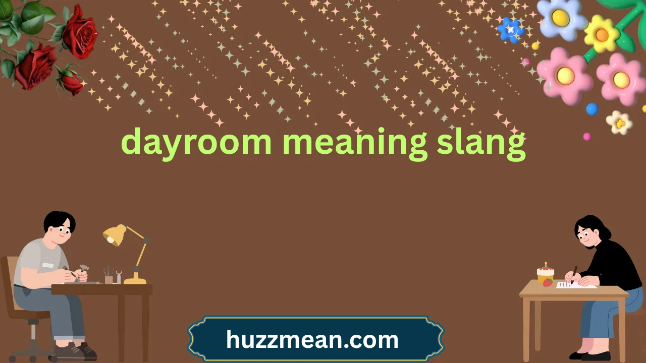 dayroom meaning slang