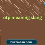 otp meaning slang