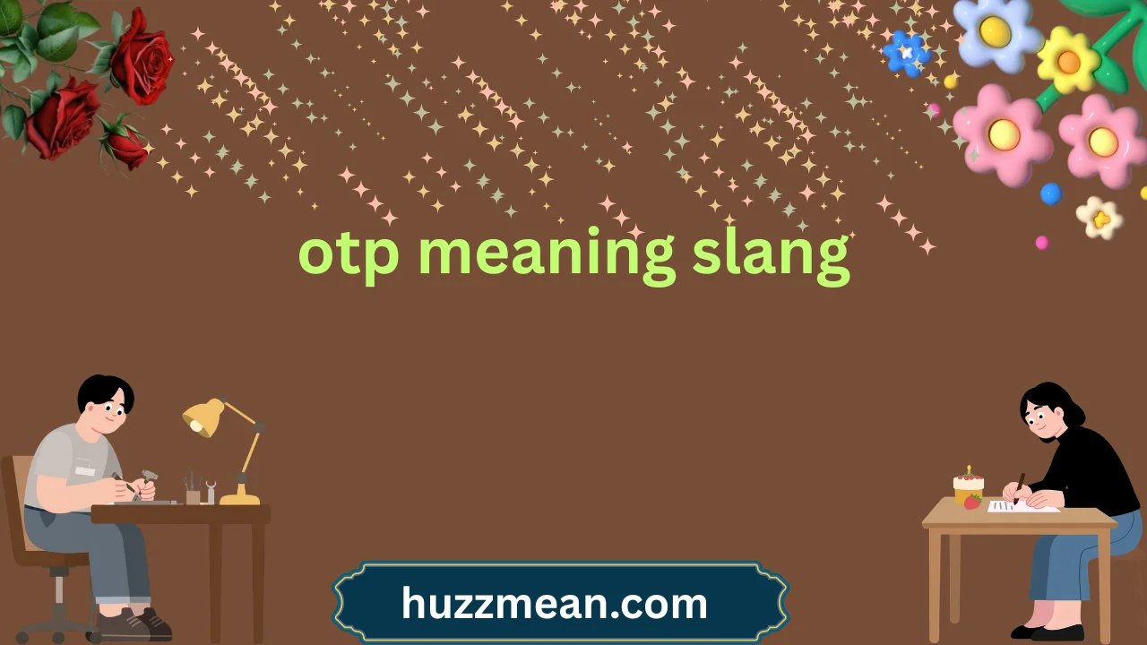 otp meaning slang