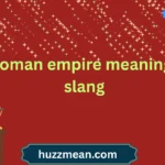 roman empire meaning slang