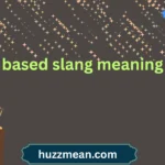 based slang meaning