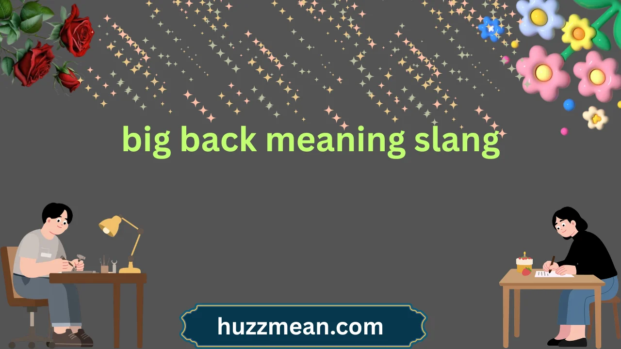 big back meaning slang