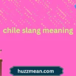 chile slang meaning