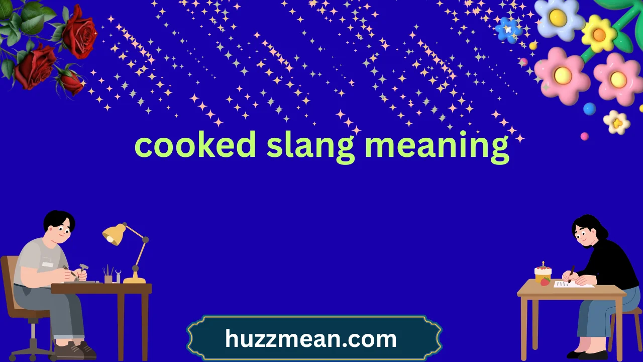 cooked slang meaning