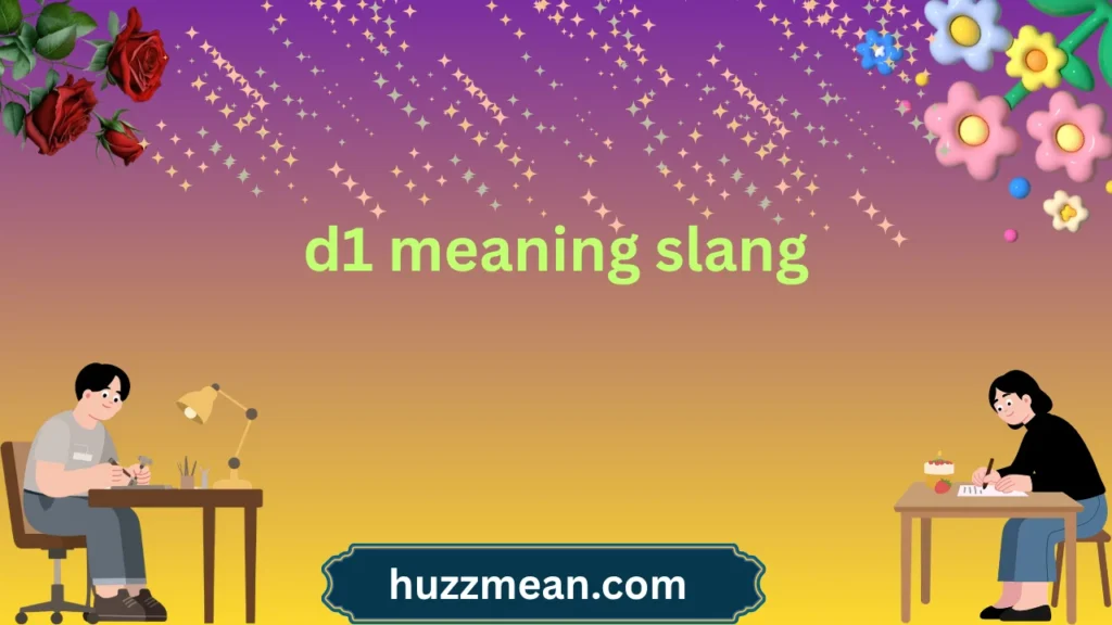 d1 meaning slang
