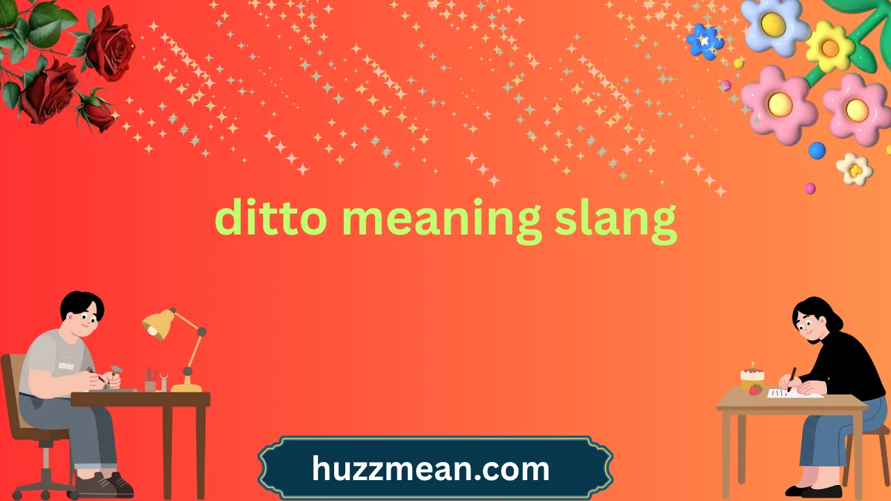 ditto meaning slang