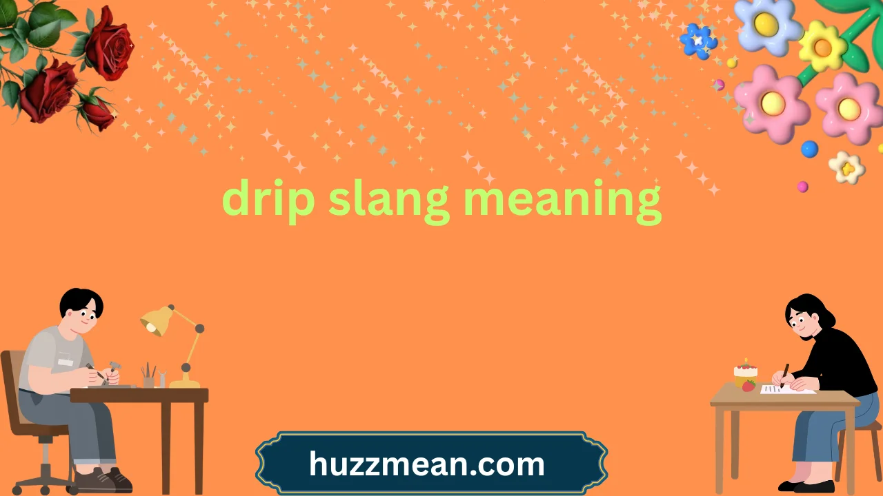 drip slang meaning