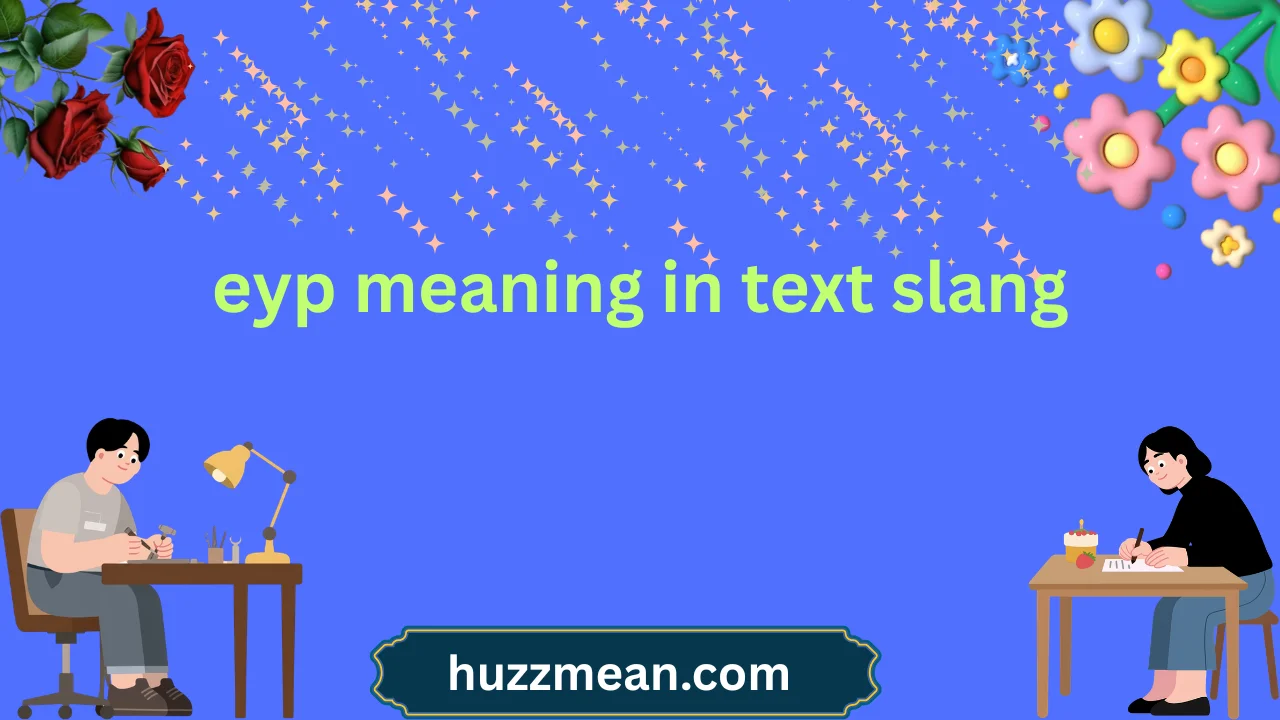 eyp meaning in text slang