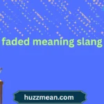 faded meaning slang