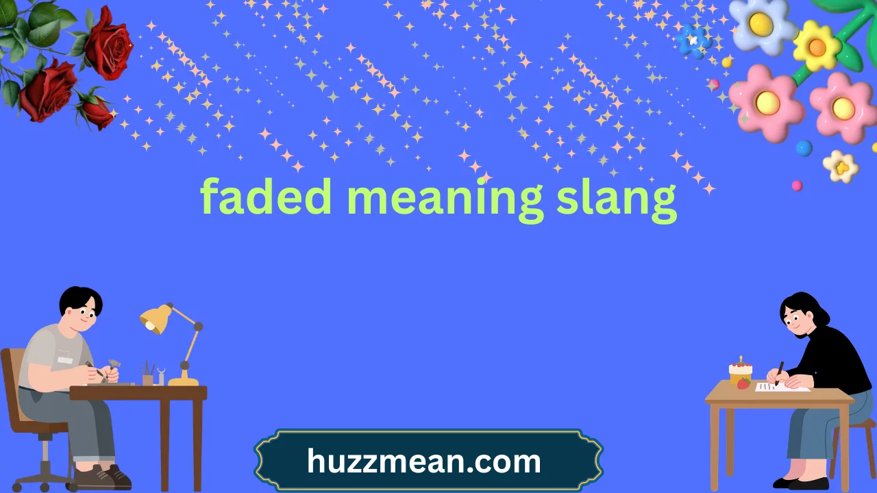 faded meaning slang