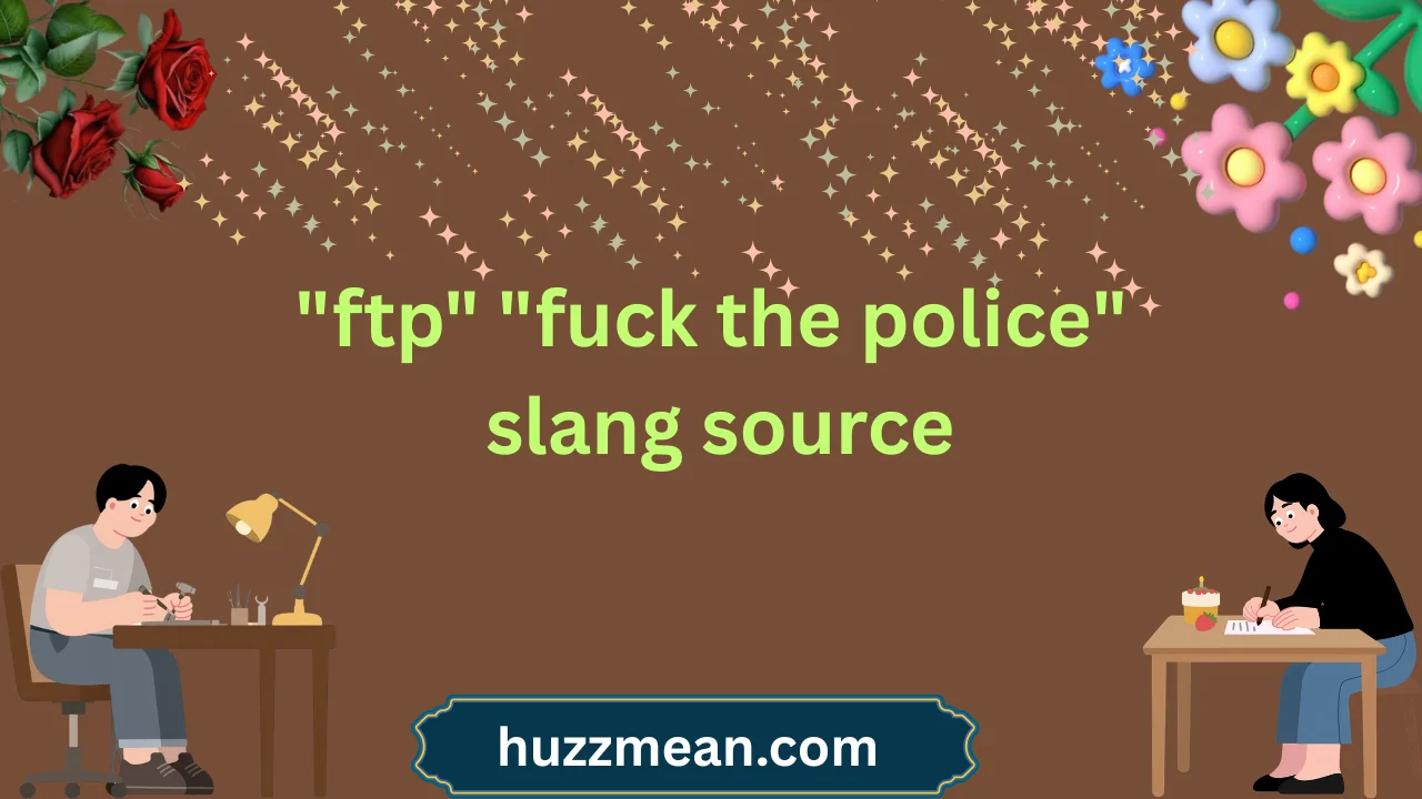 "ftp" "fuck the police" slang source