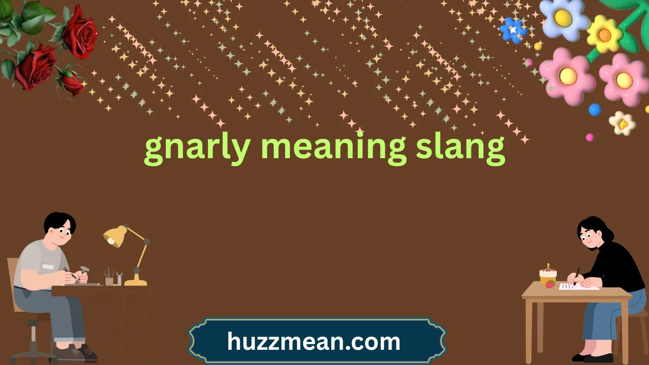 gnarly meaning slang