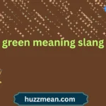 green meaning slang