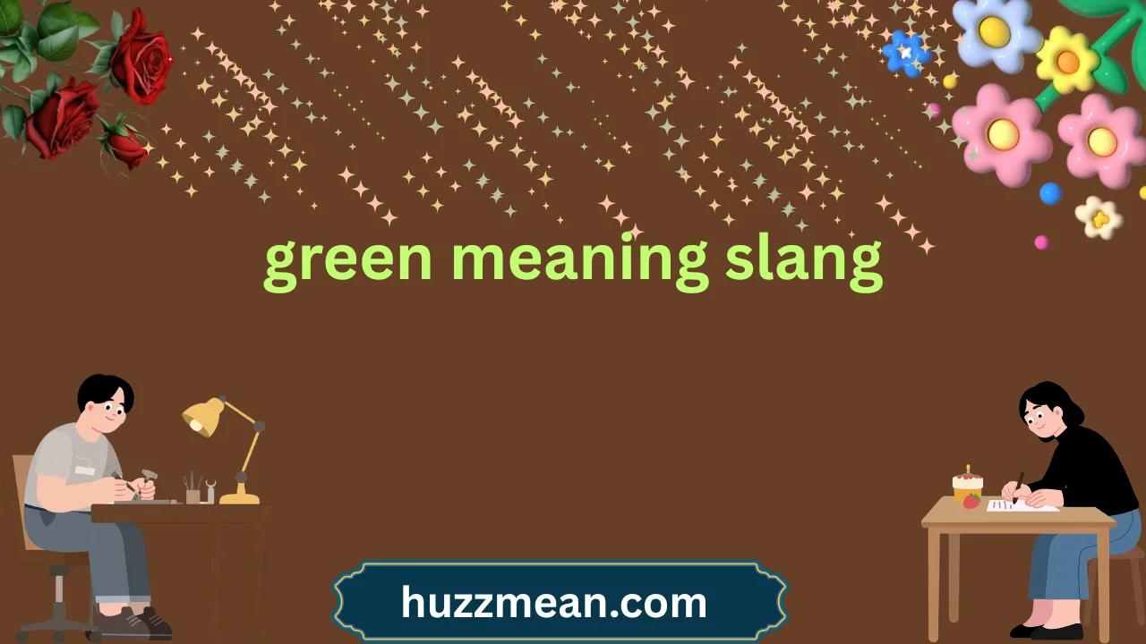 green meaning slang