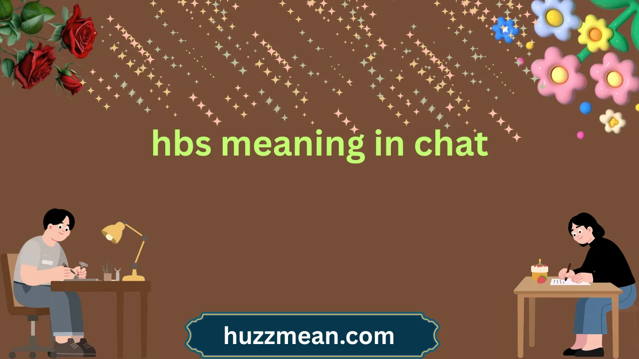hbs meaning in chat