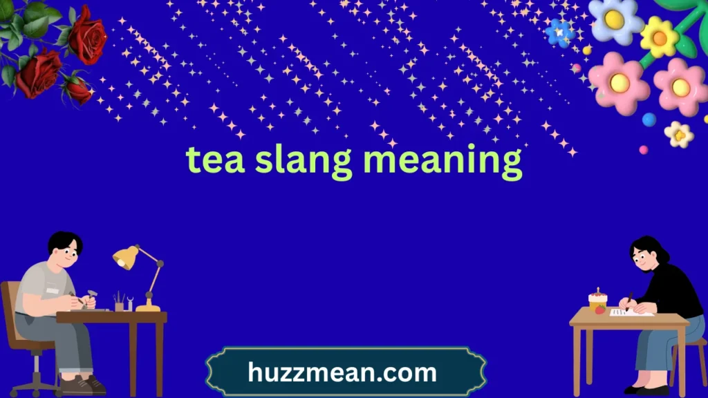 tea slang meaning