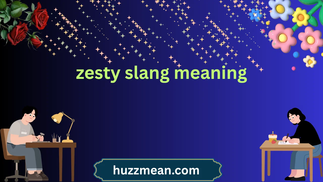 zesty slang meaning