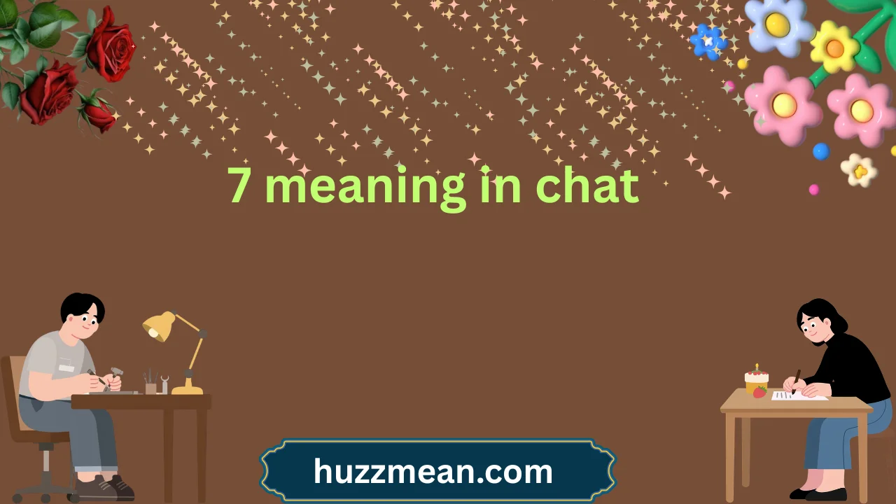 7 meaning in chat