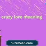 crazy lore meaning