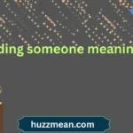 fading someone meaning
