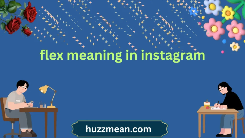 flex meaning in instagram