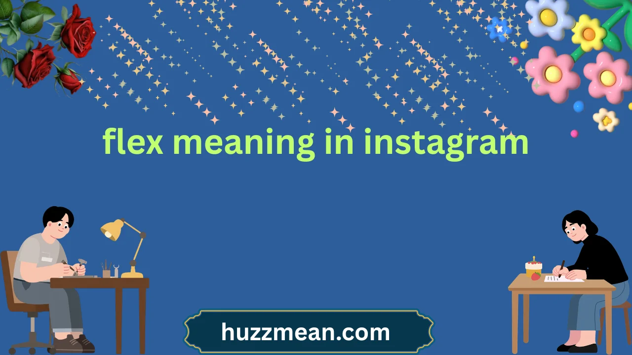 flex meaning in instagram