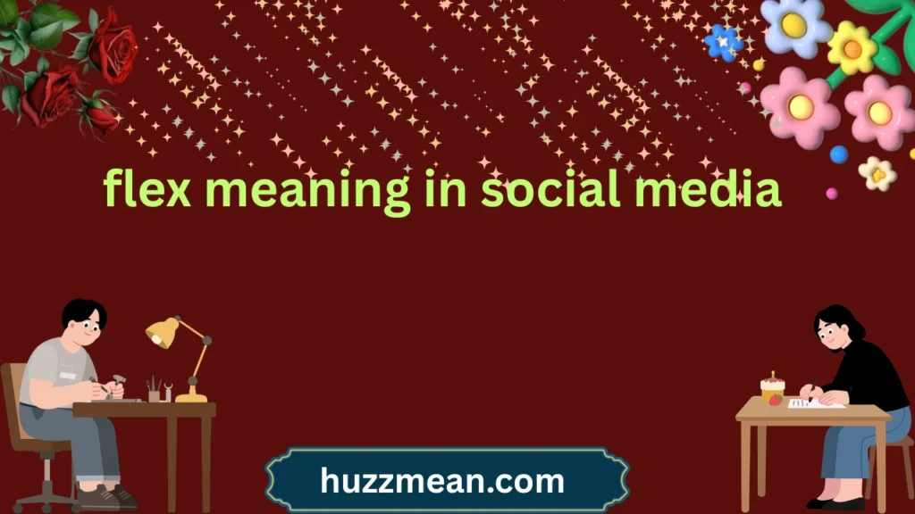 flex meaning in social media