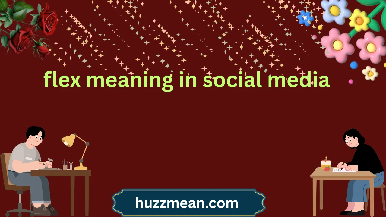 flex meaning in social media
