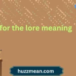 for the lore meaning