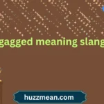 gagged meaning slang