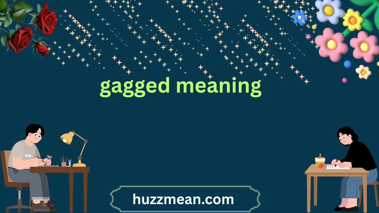 gagged meaning